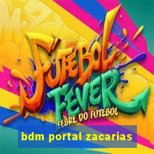 bdm portal zacarias